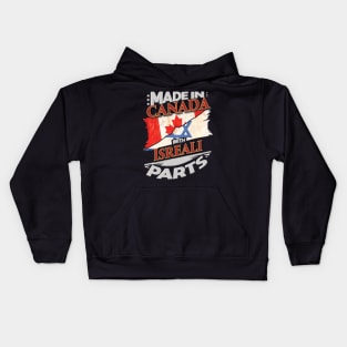 Made In Canada With Isreali Parts - Gift for Isreali From Israel Kids Hoodie